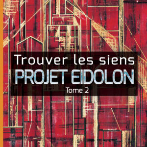 Prévente - Trouver les siens : Projet Eidolon, tome 2